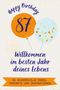 Noah Schmitt: Happy Birthday 87 - Willkommen im besten Jahr deines Lebens, Buch