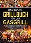 Stefanie Hoffmann: Das große Grillbuch für den Gasgrill, Buch