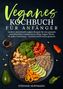 Stefanie Hoffmann: Veganes Kochbuch für Anfänger, Buch