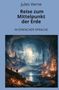 Jules Verne: Reise zum Mittelpunkt der Erde: In Einfacher Sprache, Buch