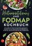 Stefanie Hoffmann: Histaminintoleranz und Fodmap Kochbuch, Buch