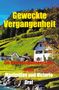 Text: "Geweckte Vergangenheit", "Ein Berchtesgadener Land Krimi", "Maximilian und Victoria Graf". Ein Haus in hügeliger Landschaft., Buch