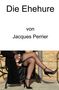 Jacques Perrier: Die Ehehure, Buch