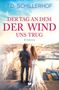 T. D. Schillerhof: Der Tag, an dem der Wind uns trug, Buch