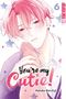 Nakaba Harufuji: You're My Cutie! 06, Buch