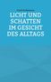 Frank Kralemann: Licht und Schatten im Gesicht des Alltags, Buch