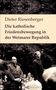 Dieter Riesenberger: Die katholische Friedensbewegung in der Weimarer Republik, Buch