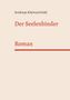Andreas Kleinschmidt: Der Seelenbinder, Buch