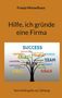 Franjo Münxelhaus: Hilfe, ich gründe eine Firma, Buch