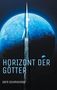 Gerd Schmidinger: Horizont der Götter, Buch