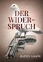 Martin Gadow: Der Widerspruch, Buch