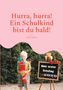 S. E. B. Schütz: Hurra, hurra! Ein Schulkind bist du bald!, Buch