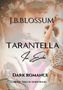 J. B. Blossum: Tarantella im Echo, Buch