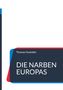 Thomas Huskobla: Die Narben Europas, Buch