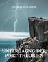 Andreas Duschberg: Duschberg, A: Untergang der Welt Theorien, Buch