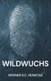 Werner R. C. Heinecke: Wildwuchs, Buch