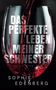 Sophie Edenberg: Das perfekte Leben meiner Schwester, Buch