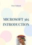 „Peter Schiessl“ oben, „MICROSOFT 365 INTRODUCTION“ in der Mitte. Hintergrund aus bunten Kreisen., Buch