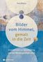 Tina Willms: Bilder vom Himmel, gemalt in die Zeit, Buch