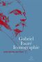 Jean-Michel Nectoux: Gabriel Fauré. Iconographie, Buch, Buch