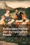 : Kulturgeschichte der europäischen Musik, Buch