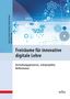 Titel: Freiräume für innovative digitale Lehre. Auf blauem Hintergrund geometrische Formen und Pfeile., Buch