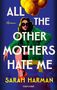 Sarah Harman: All the Other Mothers Hate Me, Buch, Buch