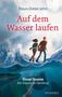 Klaus-Dieter John: Auf dem Wasser laufen, Buch, Buch