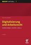 Wolfgang Däubler: Digitalisierung und Arbeitsrecht, Buch