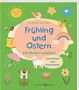 "Frühling und Ostern mit Kindern erleben. Geschichten und Kreativideen." Bunte Illustration mit Sonne, Regenbogen, Tieren., Buch