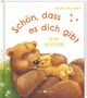 Text: Schön, dass es dich gibt. Du bist ein Geschenk. Illustration: Ein großer Bär hält ein kleines, schlafendes Bärenjunges., Buch
