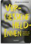 Stefanie von Wietersheim: Vergessene Heldinnen, Buch