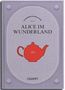 "Alice im Wunderland" steht in der Mitte, darunter eine rote Teekanne mit "Trink mich". Oben "Klassische Bibliothek", unten "Calwey"., Buch