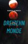 Robert Hubrich: Dreizehn Monde, Buch