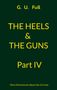 G. U. Fuß: The Heels & The Guns Part IV, Buch