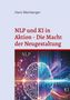 Hans Weinberger: NLP und KI in Aktion - Die Macht der Neugestaltung, Buch, Buch
