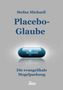 Stefan Michaeli: Placebo-Glaube, Buch