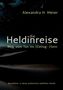 Alexandra H. Meier: Die Heldinreise - Weg vom Tun ins (Genug-)Sein, Buch, Buch