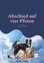 Andreas Berger: Abschied auf vier Pfoten, Buch