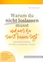 Silke Bauerfeind: Warum du nicht loslassen musst und was dir sonst keiner sagt, Buch