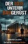 "Der Tote unterm Baugerüst" und "Ein Fall für Kommissar Gruber". Eine dunkle Straße mit Baugerüsten und einem Mann im Mantel., Buch