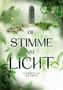 Kornelia Schmid: Die Stimme im Licht, Buch