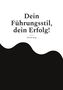 Nicole Jung: Dein Führungsstil, dein Erfolg!, Buch