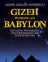 Armin Argast Anderegg: Gizeh - Ein Projekt aus Babylon, Buch, Buch