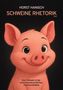 Horst Hanisch: Schweine Rhetorik 2100, Buch, Buch