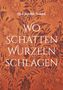 Lisa-Marie Ihrke: Wo Schatten Wurzeln schlagen, Buch