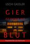 Uschi Gassler: Gier ist dicker als Blut, Buch, Buch