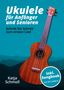 Titel: "Ukulele für Anfänger und Senioren", Untertitel: "Schritt für Schritt zum ersten Lied", Katja Schmoll. Ukulele-Abbildung., Buch