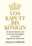 „VON KAPUTT BIS KÖNIGIN“ in Gold. Untertitel: „Die brutale Wahrheit...Weiblichkeit.“ Autorin: LILJANA CORNEHL. Goldene Krone oben., Buch