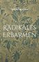„RADIKALES ERBARMEN“ von „ANDRÉ ROCHEZ“; Hintergrund mit floralen blau-goldenen Mustern., Buch